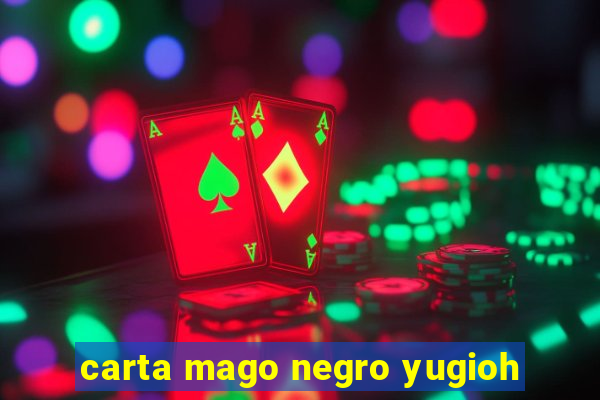 carta mago negro yugioh